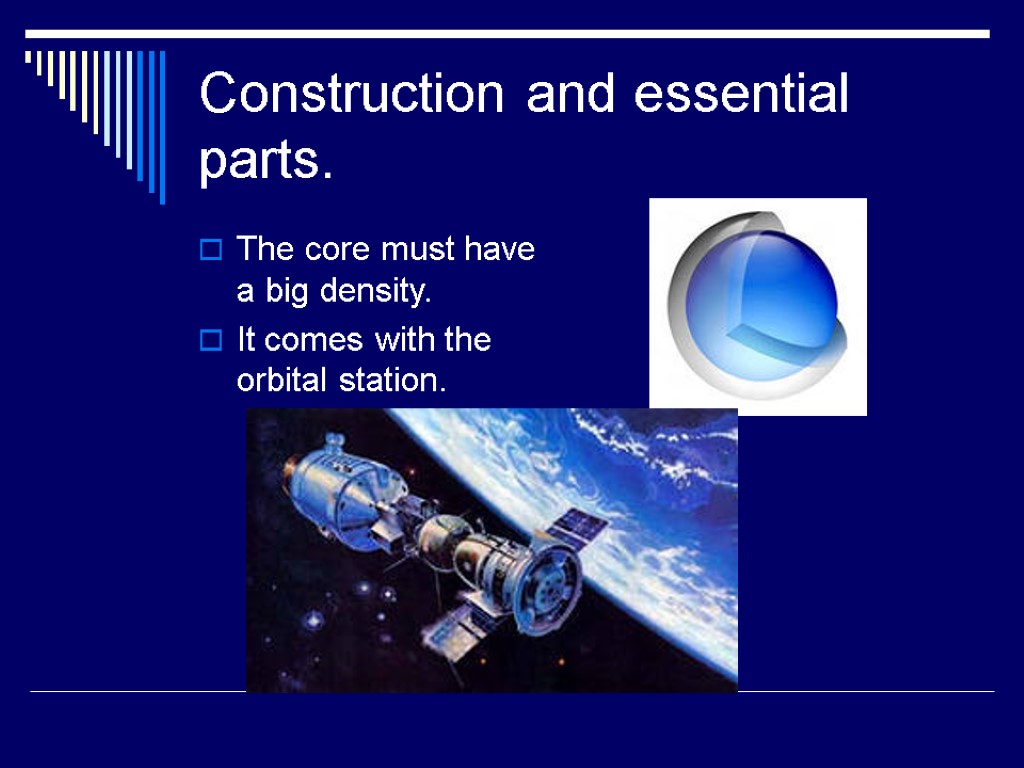 Construction and essential parts. The core must have a big density. It comes with